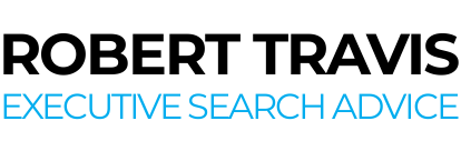 Robert Travis – Executive Search Advice